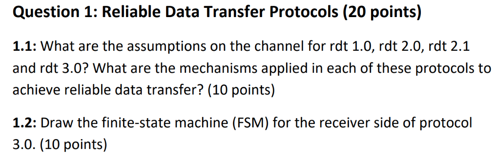 Question 1: Reliable Data Transfer Protocols (20 points) 1.1: What are
