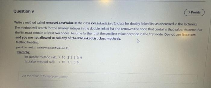  java language Question 9 7 Points Write a method called removeLeastValue