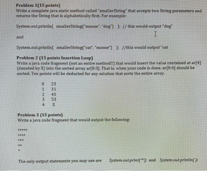  Problem 1(15 points) Write a complete java static method called "smallerString"