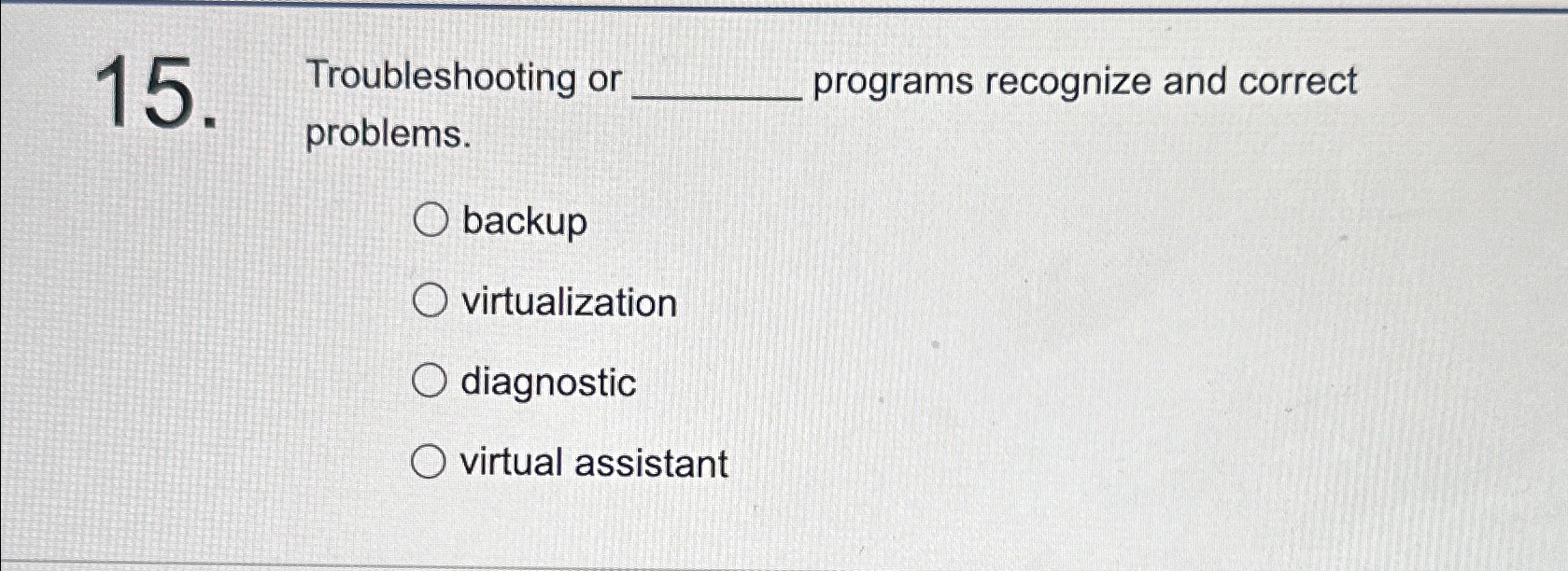  Troubleshooting or programs recognize and correct problems. backup virtualization diagnostic virtual