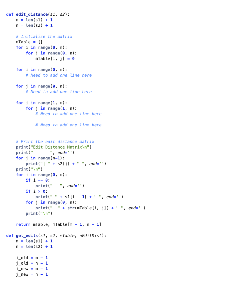 python file "editdistance_incomplete.py" is provided. You need to fill 7 lines, which