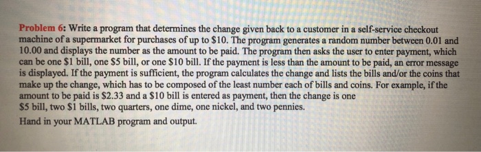  Make sure its in MATLAB code Problem 6: Write a program