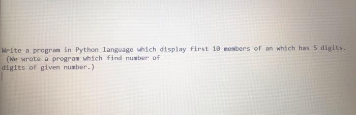  Write a program in Python language which display first 10 members