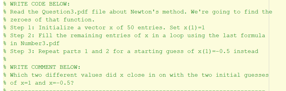  Matlab code % WRITE CODE BELOW: % Read the Question3.pdf file