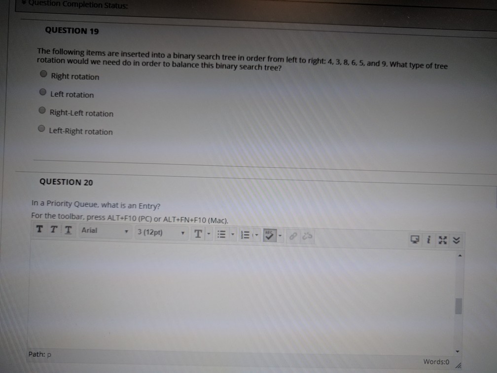 Question Completion Status: QUESTION 19 The following items are inserted into