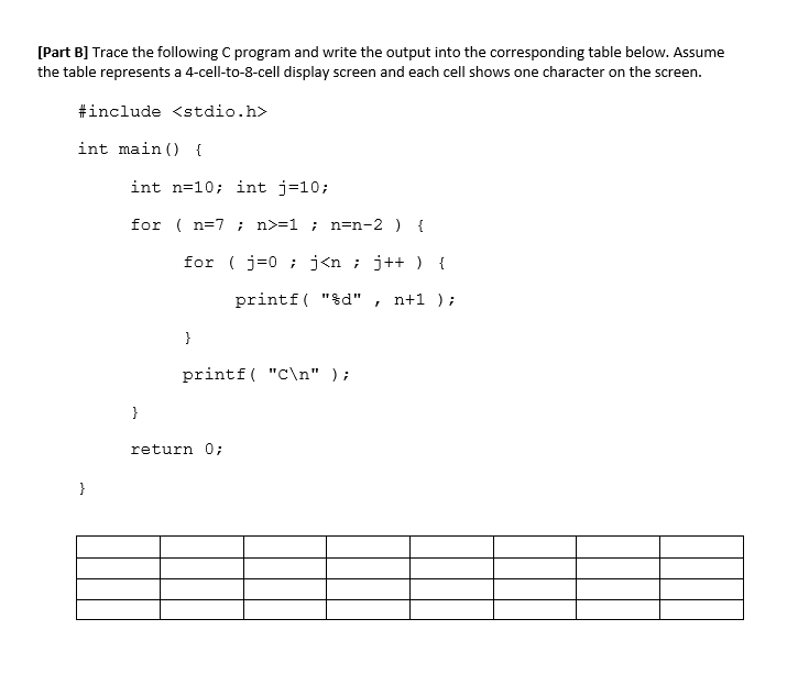  Part B] Trace the following C program and write the output