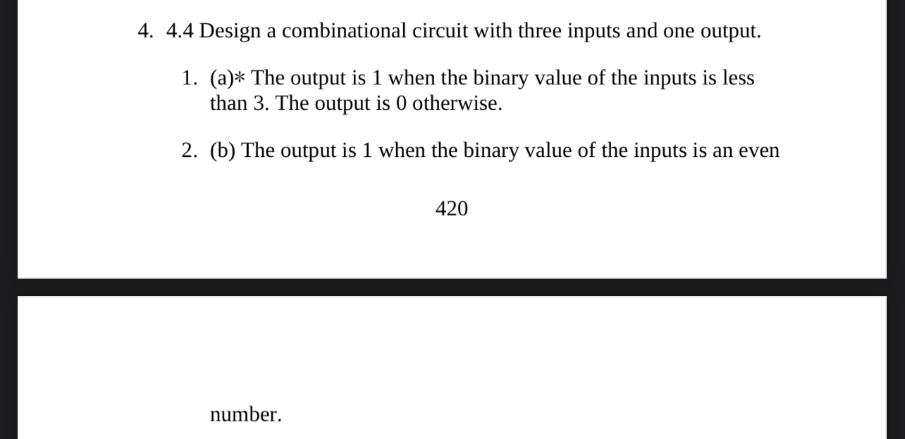  4.4 Design a combinational circuit with three inputs and one output.