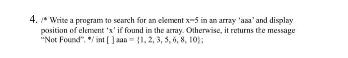  4. /* Write a program to search for an element x=5
