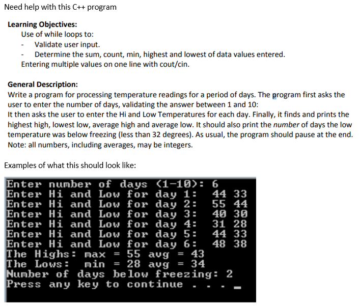  Need help with this C++ program Learning Objectives: Use of while