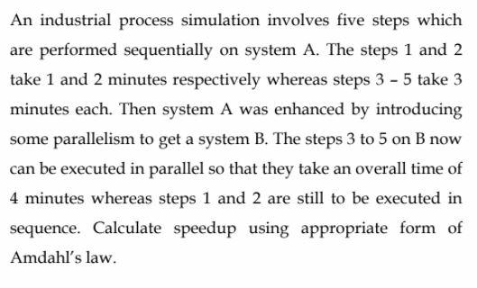  An industrial process simulation involves five steps which are performed sequentially