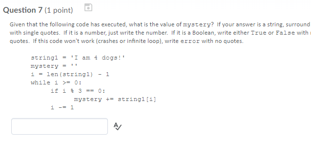 Question 7 (1 point) Given that the following code has executed,