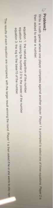  Java code Problem2: Write a math game where one player competes