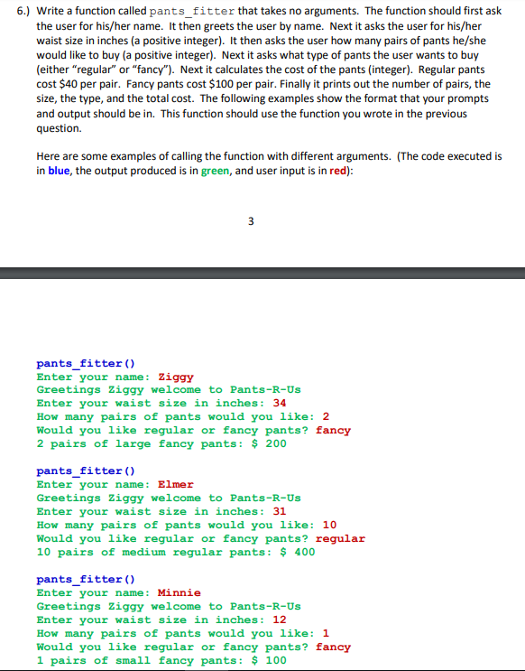6.) Write a function called pants_fitter that takes no arguments. The