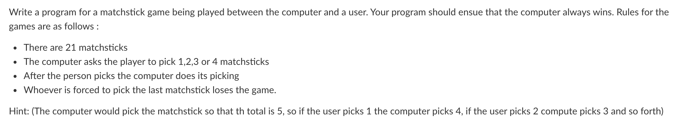  a Write a program for a matchstick game being played between