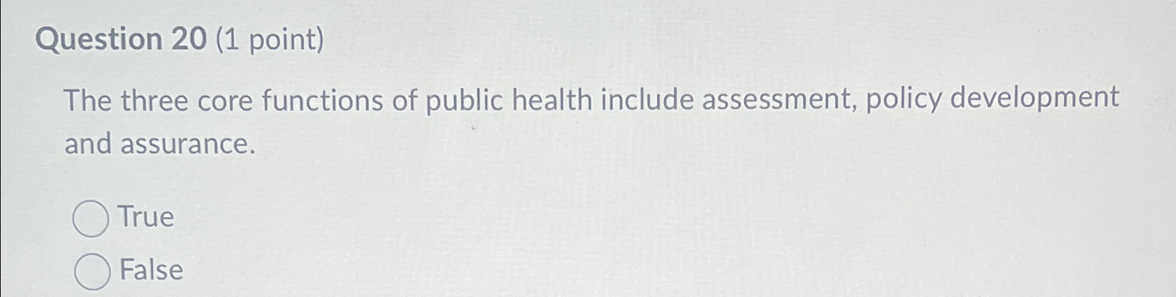  Question 20(1 point) The three core functions of public health include