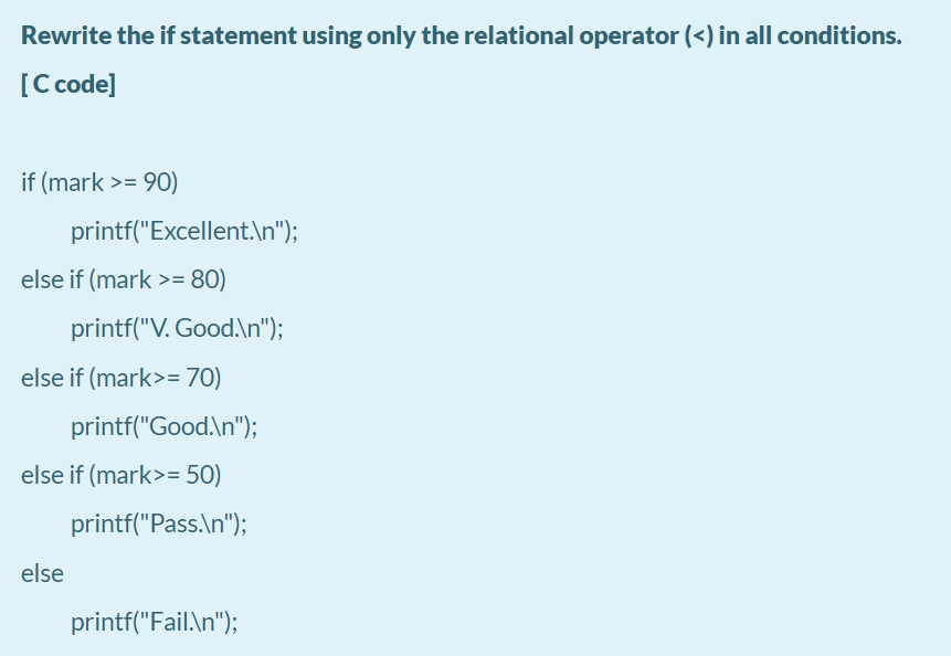  Rewrite the if statement using only the relational operator (= 90)