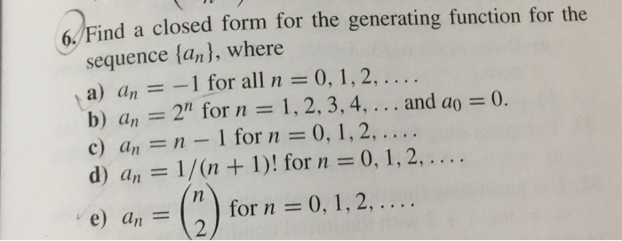  Find a closed form for the generating function for the sequence