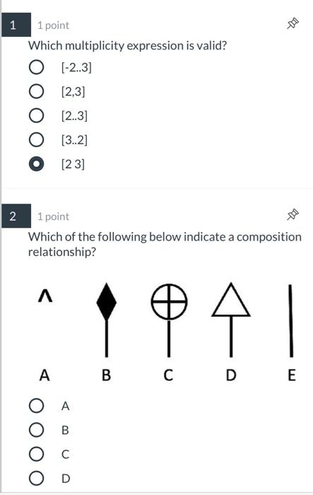  1 an 1 point Which multiplicity expression is valid? [-2..3] O
