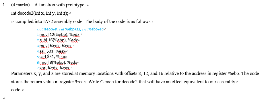  1. (4 marks) A function with prototype int decode2(int x, int