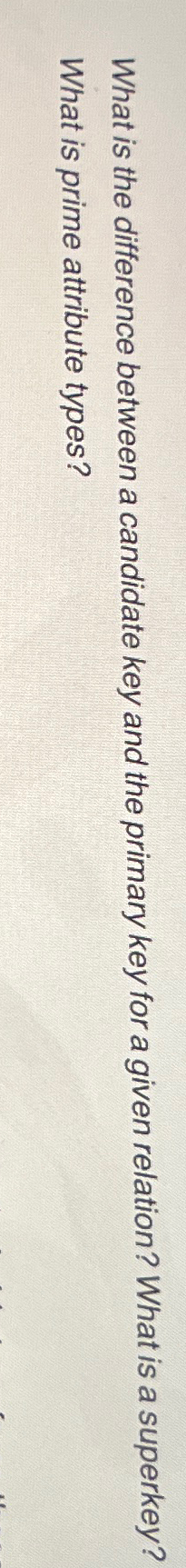  What is the difference between a candidate key and the primary
