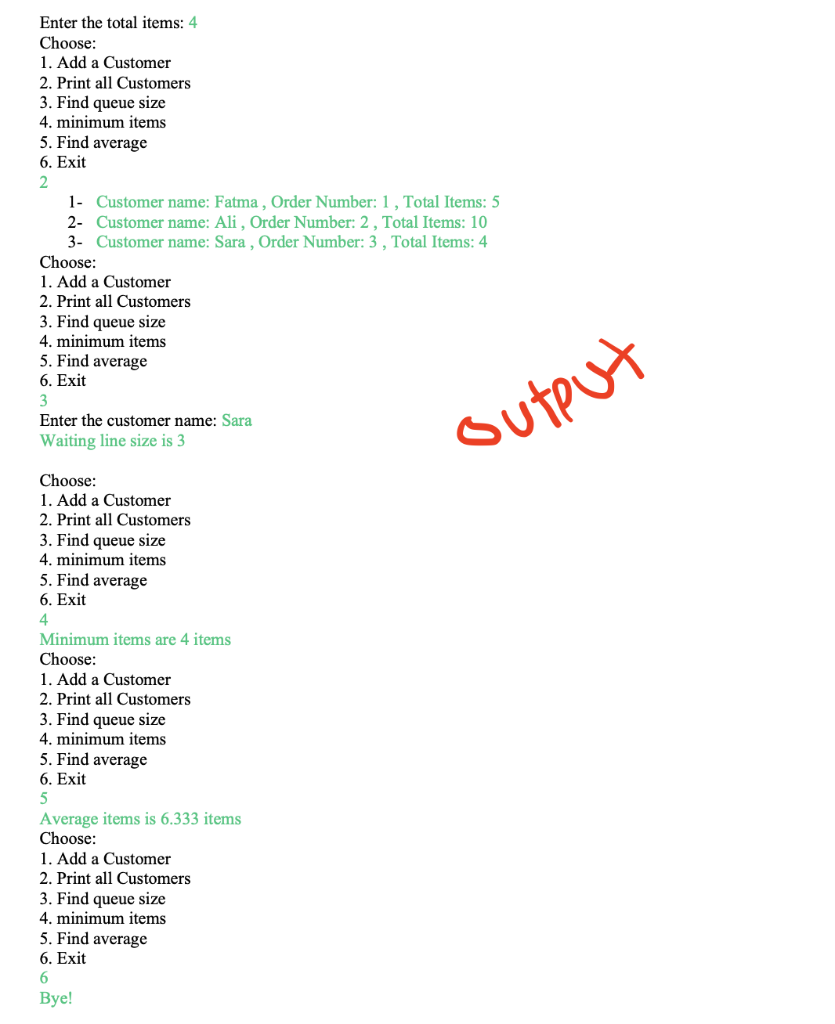 line. You need to implement the following classes: 1) class Customer that