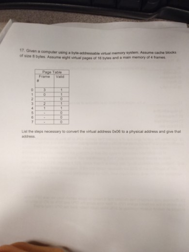  17 Given a computer using a byte-addressabie virtual memory system. Assume
