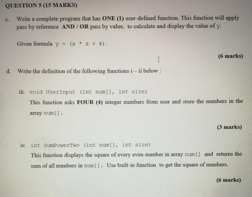 computer Programming QUESTION 5 (15 MARKS) c. Write a complete program that