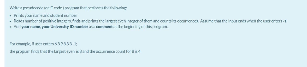  Write a pseudocode (or C code ) program that performs the