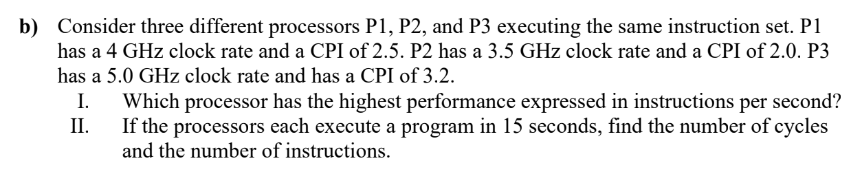 please give me math solution b) Consider three different processors P1, P2,