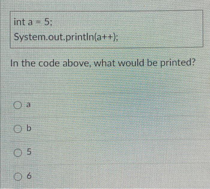 In the code above, what is the value of ' a '?