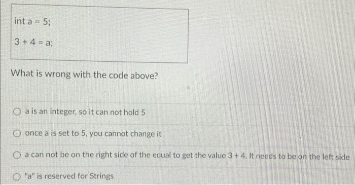 int a=5; System.out.println(--a); In the code above, what would be printed? a