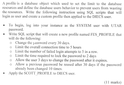 Oracle SQL Plus A profile is a database object which used to