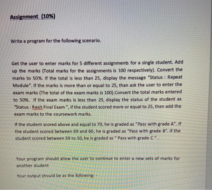  Assignment (10%) Write a program for the following scenario. Get the
