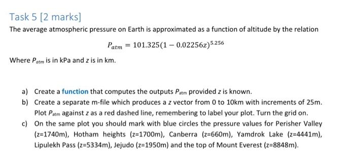  MATLAB Task 5 [2 marks] The average atmospheric pressure on Earth