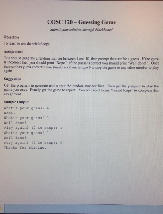  Answer in Java To learn to use do-while loops. You should