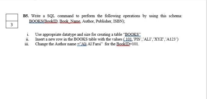  B5. Write a SQL command to perform the following operations by