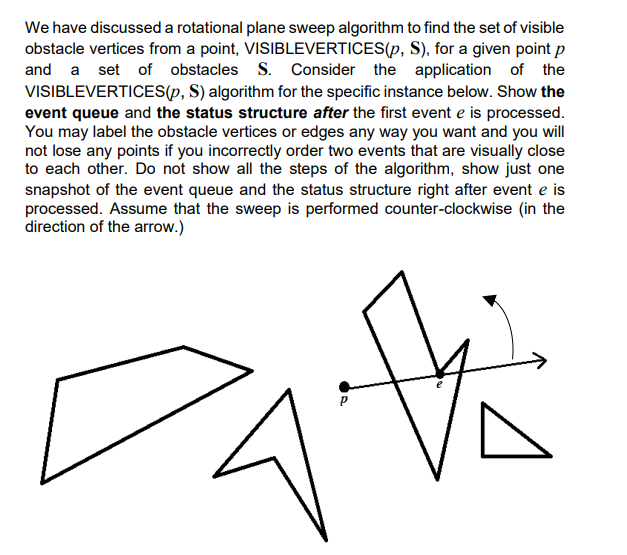  We have discussed a rotational plane sweep algorithm to find the