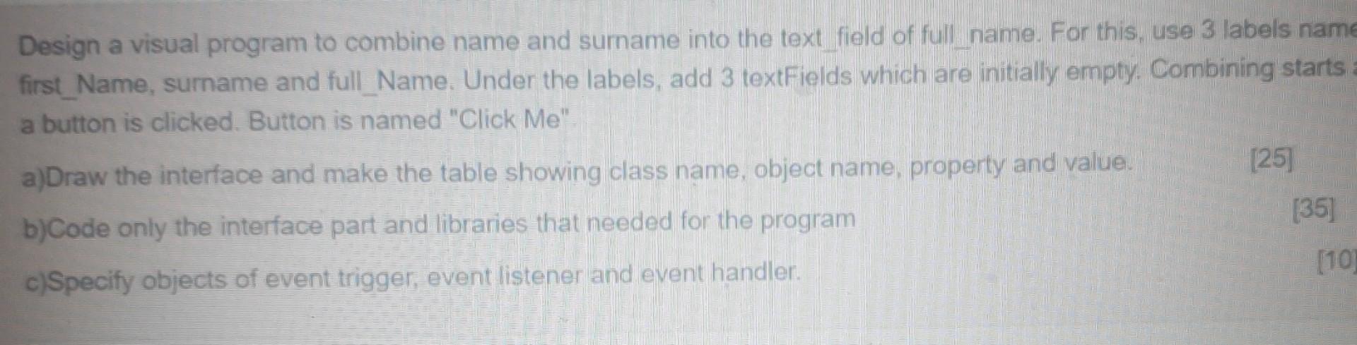  The program is in Java and we have to use GUI