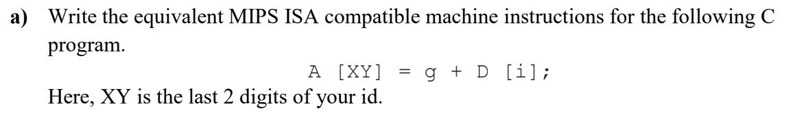 x=7 y=2 a) Write the equivalent MIPS ISA compatible machine instructions for