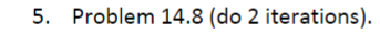 numerical methods problem 5. Problem 14.8 (do 2 iterations)