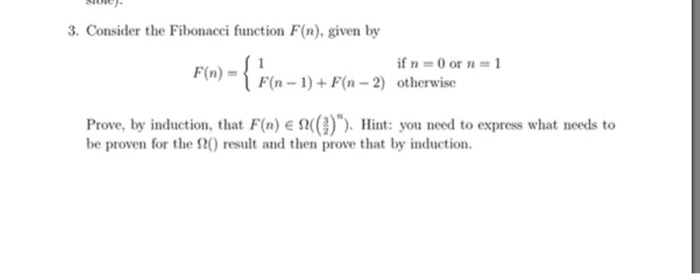  Consider the Fibonacci function F(n). given by F (n) = {1