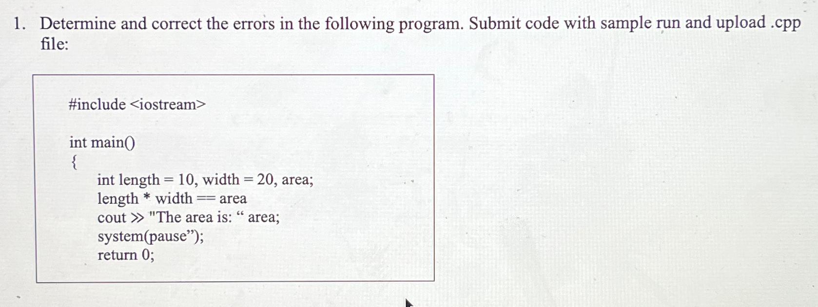 Determine and correct the errors in the following program. Submit code