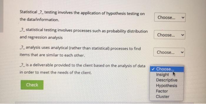  Choose... Choose... Statistical_2_testing involves the application of hypothesis testing on the