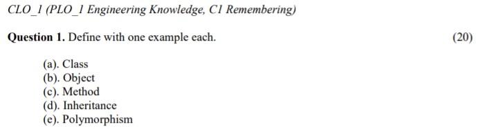 CLO_1 (PLO_1 Engineering Knowledge, CI Remembering) Question 1. Define with one