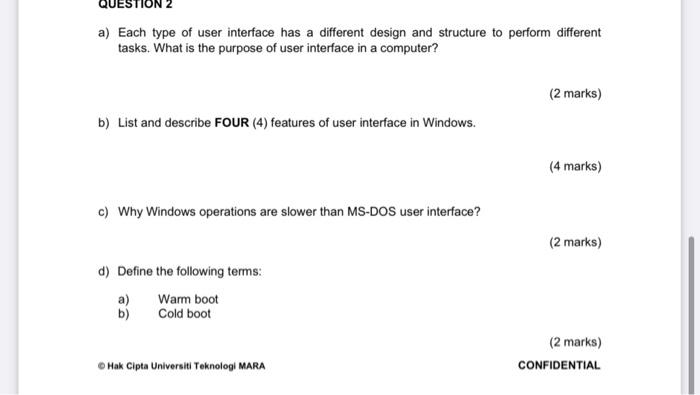  a) Each type of user interface has a different design and