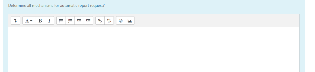  Determine all mechanisms for automatic report request? 7 A B I