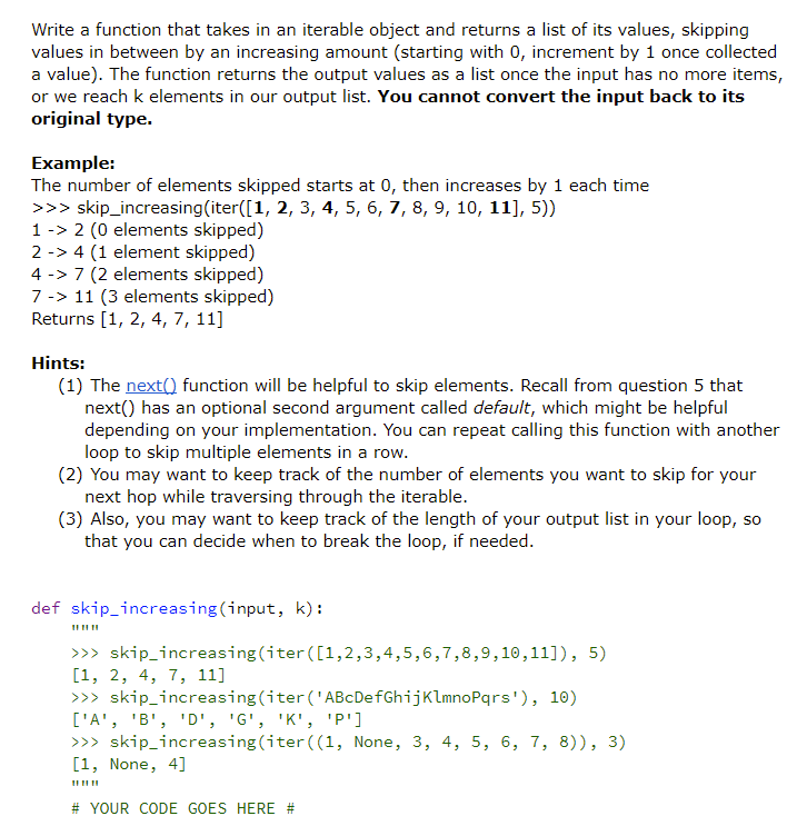 USE PYTHON3; DO NOT IMPORT PACKAGES if you feel that the below