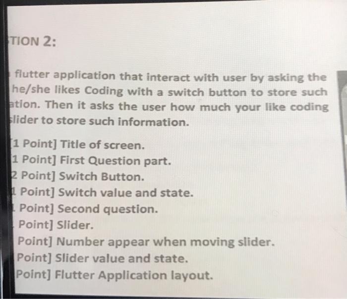  TION 2: flutter application that interact with user by asking the