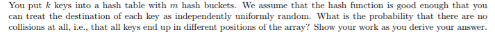 Num #4 You put k keys into a hash table with m