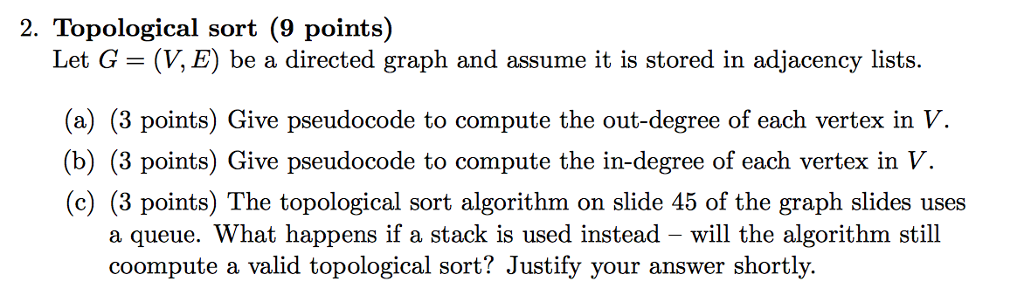  2. Topological sort (9 points) Let G (V, E) be a